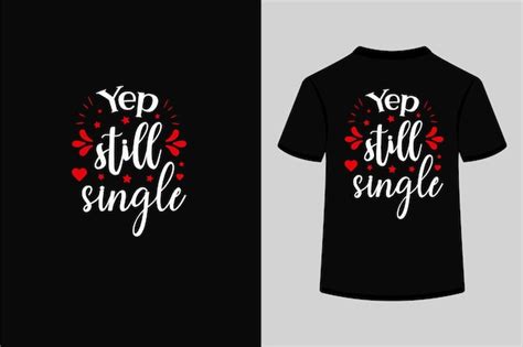 Premium Vector Yep Still Single Creative Typography T Shirt Design