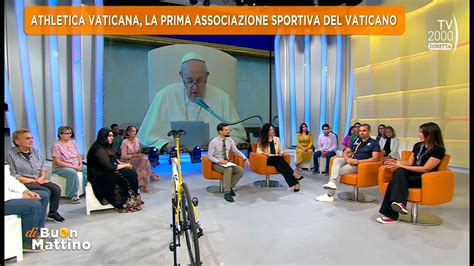 Di Buon Mattino Tv2000 Athletica Vaticana La Prima Associazione