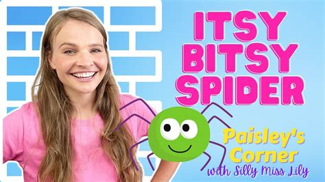 Itsy Bitsy Spider Nursery Rhyme With Silly Miss Lily Fun Toddler