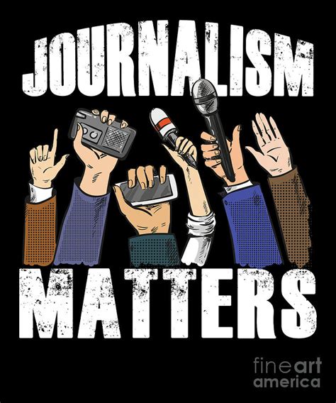 Journalism Matters Journalists Writer Author T Digital Art By Thomas