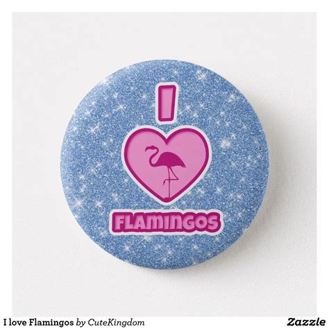 I Love Flamingos 6 Cm Round Badge Zazzle Badge Design Badge Flamingo