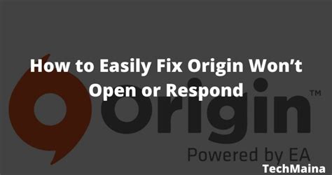 How To Easily Fix Origin Won’t Open Or Not Respond [2025] » TechMaina