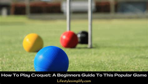 how to play croquet for beginners