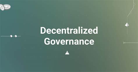 Decentralized Governance Structures - Decentralization Research Center