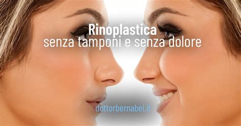 Rinoplastica Senza Tamponi E Senza Dolore Dr Gianfranco Bernabei