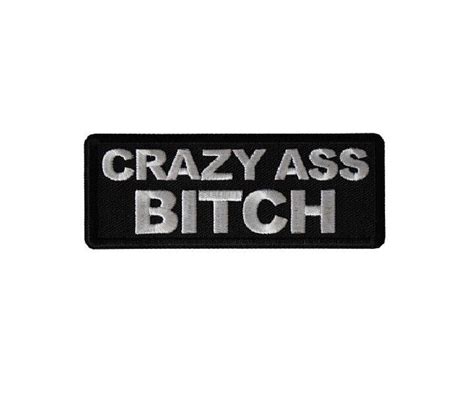 CRAZY ASS BITCH 4 X 1 5 Iron On Patch 7062 Funny Biker B14 EBay