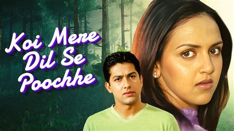 Koi Mere Dil Se Poochhe Full Movie Esha Deol Aftab Shivdasani