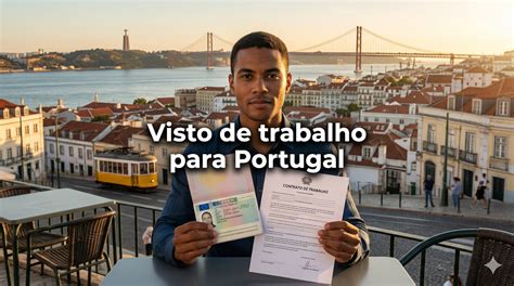 Como Tirar O Visto De Trabalho Para Portugal - Como conseguir visto de trabalho para Portugal (2026)