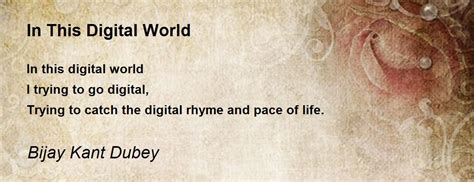 In This Digital World In This Digital World Poem By Bijay Kant Dubey