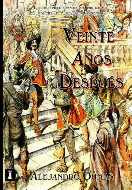 Veinte años después Edición completa anotada e Ilustrada de la