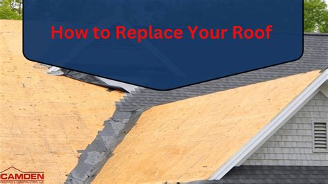 How To Replace Your Roof Camden Roofing And Construction