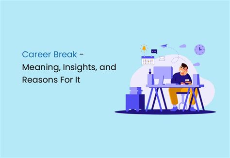 Career Break - Meaning, Insights, and Reasons For It