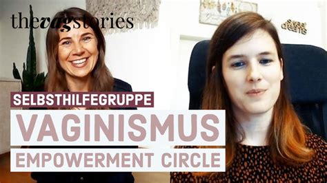 Vaginismus Selbsthilfegruppe Schweiz SO läufts ab Interview mit