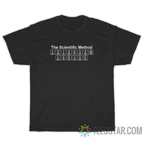 The Scientific Method Fuck Around Find Out T Shirt Teesstar