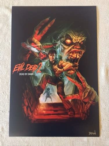 Evil Dead 2 Custom Movie Poster 12” X 18” Signed By Artist Devon Horror