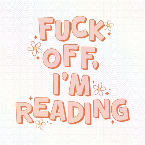 Fuck Off I M Reading SVG PNG SVG Society Shop Cute Trendy