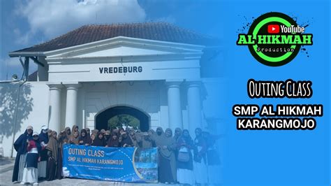 Kegiatan Outing Class SMP Al Hikmah Karangmojo Di Benteng Vredeburg