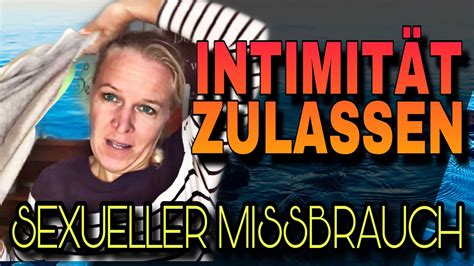Sex und Nähe Sexueller Missbrauch YouTube