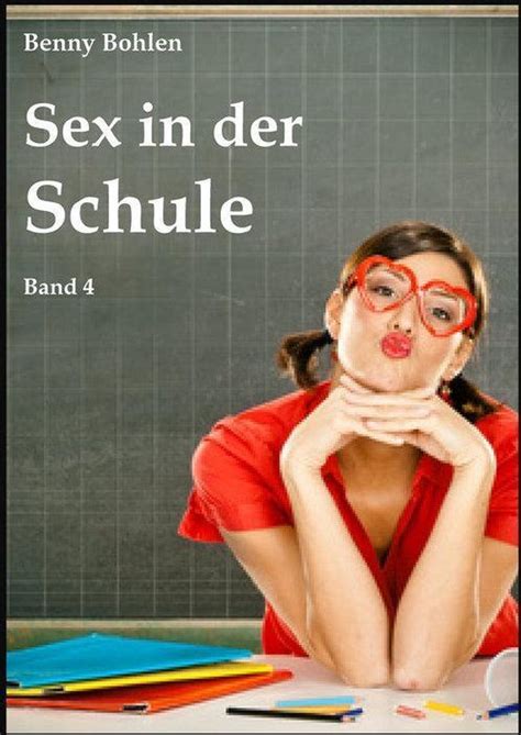 Sex In Der Schule Band 4 Ebook Benny Bohlen 9783738096309 Boeken Bol