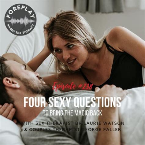 Episode 238 Four Sexy Questions Foreplay Radio Couples And Sex Therapy