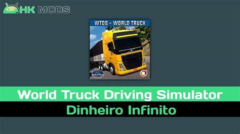 World Truck Driving Simulator Dinheiro Infinito Mod V Hk Mods