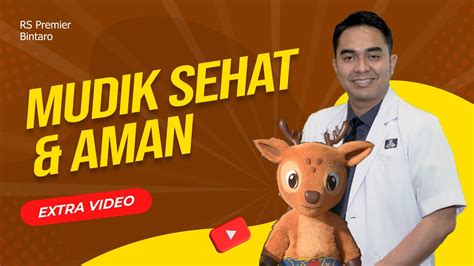 EXTRA VIDEO Tips Mudik Sehat Aman Dan Menyenangkan Bersama Darbi