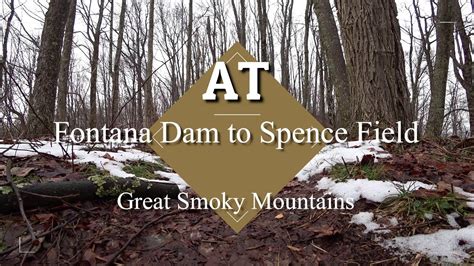 Appalachian Trail Fontana Dam To Spence Field Youtube