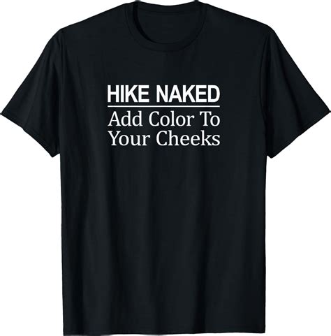 Hike Naked Add Color To Your Cheeks T Shirt Walmart