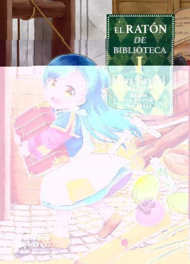 Libro El Ratón De Biblioteca 1 Miya Kazuki Isbn 9788416788866