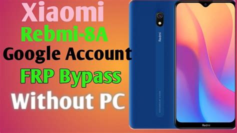 Xiaomi Redmi 8A FRP Bypass M1908C3KI Google Account Remove Without