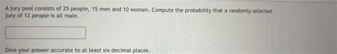 Solved A jury pool consists of 25 people, 15 men and 10 | Chegg.com