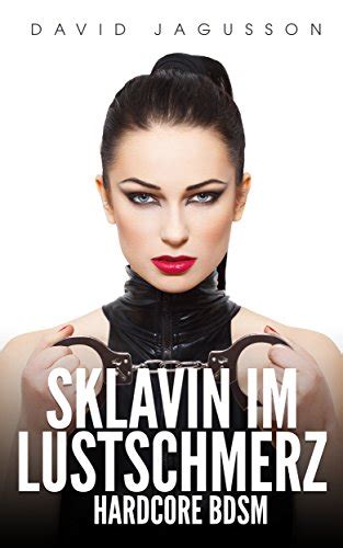 Sklavin Im Lustschmerz Hardcore BDSM EBook Jagusson David Amazon De Kindle Shop