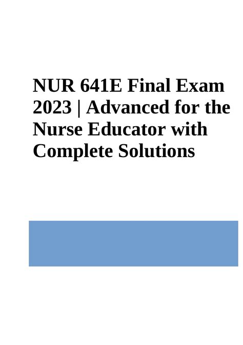 NUR 641E Final Exam 2023 Advanced For The Nurse Educator With