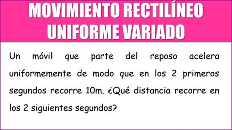 Mruv Un M Vil Que Parte Del Reposo Acelera Uniformemente De Modo Que