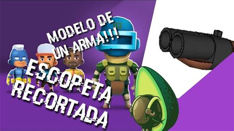 MODELO 3D PARA BATTLELANDS ESCOPETA RECORTADA YouTube