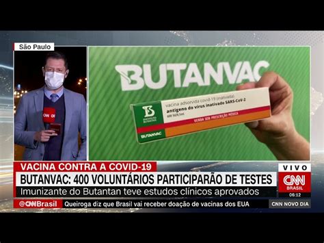 Volunt Rios V O Participar Da Fase De Testes Da Butanvac Cnn