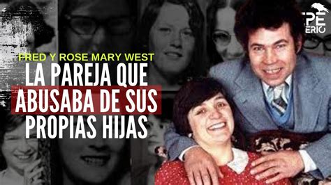 Incest0 Sex0 Y Mu3rte La Siniestra Historia De Fred Y Rose West Youtube