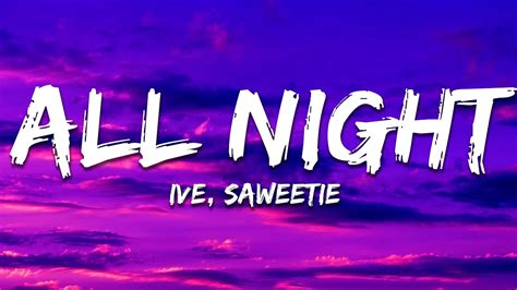 Ive All Night Lyrics Ft Saweetie Youtube