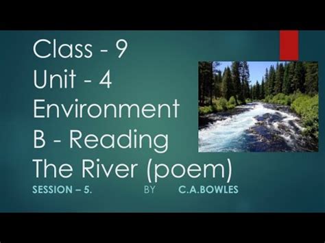 The River Poem By C A Bowles Class 9 Unit 4 Environment B