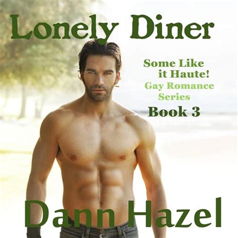 Amazon Lonely Diner Some Like It Haute Gay Romance Series Book 3 Audible Audio Edition