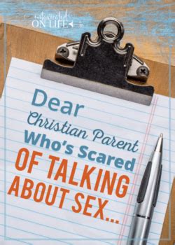 Dear Christian Parent Who S Scared Of Talking About Sex