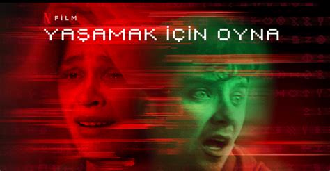 Yaşamak İçin Oyna Filmi Konusu Oyuncuları Netflix Yorum Güncel