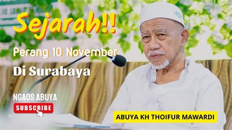 Sejarah Kisah Wali Di Perang November Surabaya Abuya Kh