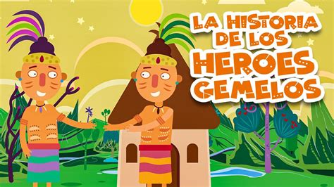 La Historia De Los H Roes Gemelos Historias Mayas Stories In