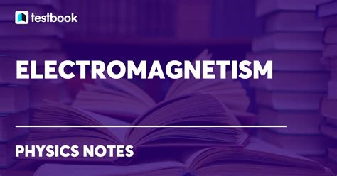 Electromagnetism: Definition, Formulas, Laws, Examples, Uses