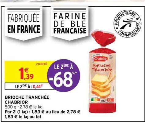 Promo Brioche Tranch E Chabrior Chez Intermarch Hyper Icatalogue Fr