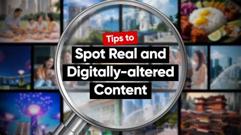 Tips to spot real and digitally-altered content | gov.sg