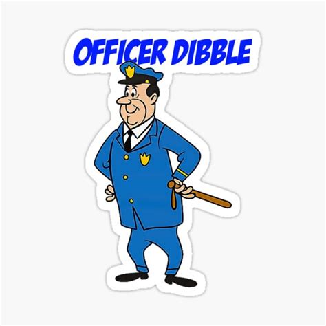 Officer Dibble Gifts & Merchandise | Redbubble