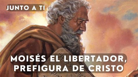 Mois S El Libertador Prefigura De Cristo Youtube