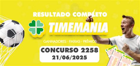 Resultado Timemania 2258 - Resultado da Timemania 2258 de Hoje (21/06/2025) - Loteria Aldeota